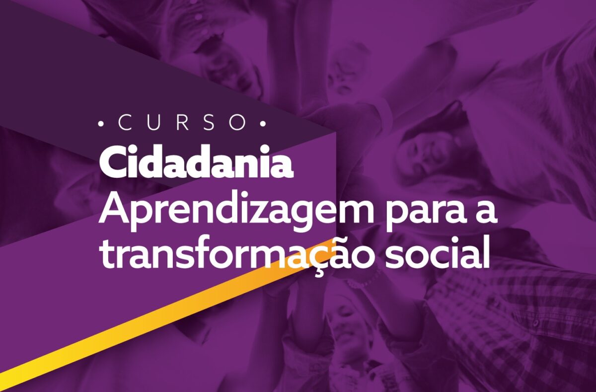 Cidadania: aprendizagem para a transformação social