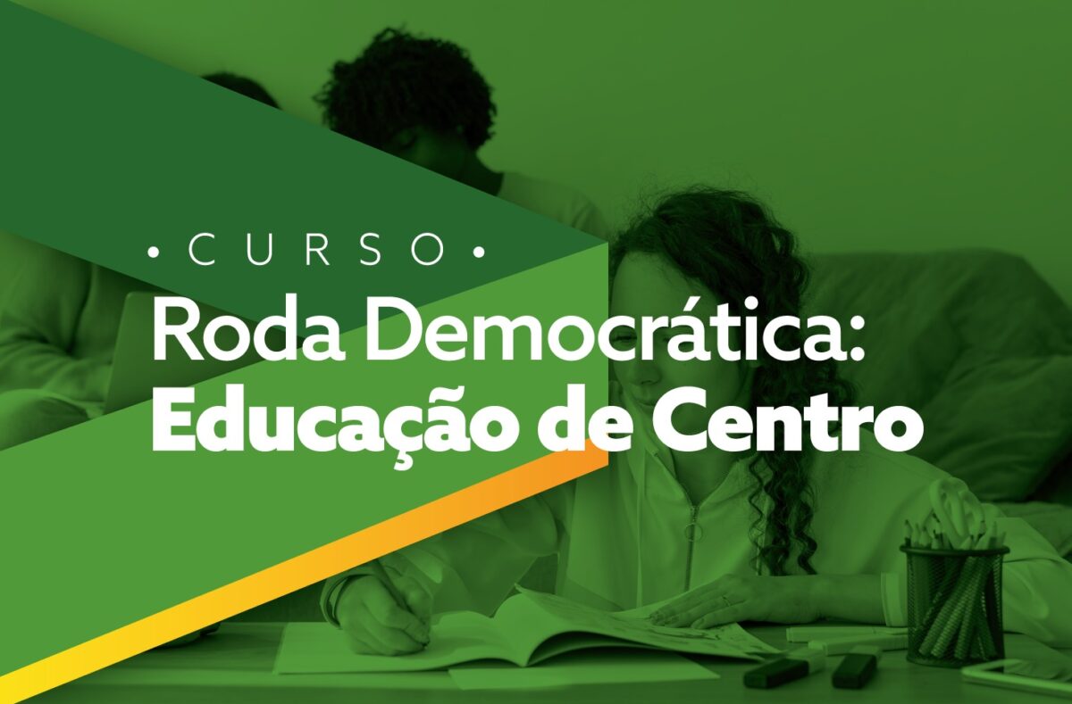 Roda Democrática – Educação de Centro