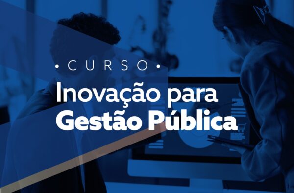 Inscrições abertas para o curso Inovação para Gestão Pública da FUG