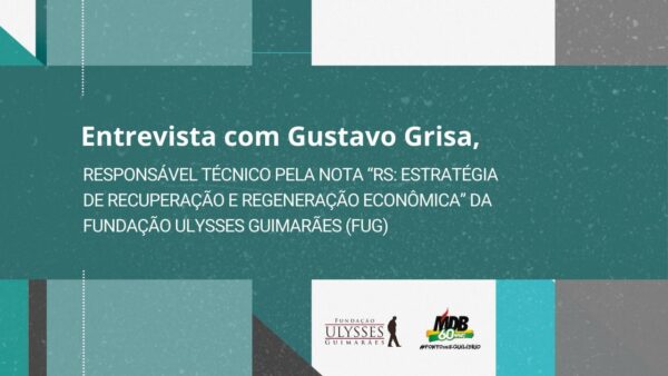 Entrevista com o responsável técnico pela Nota FUG sobre a emergência econômica no RS