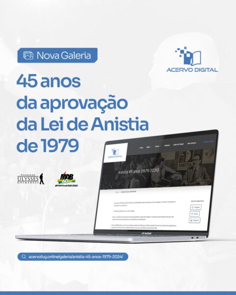 Nova galeria digital da FUG revive a complexa luta pela Anistia de 1979