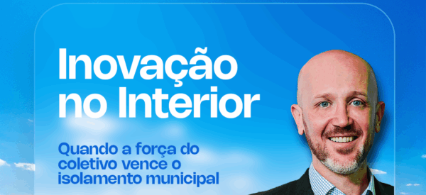 Inovação no Interior: Quando a Força do Coletivo Vence o Isolamento Municipal