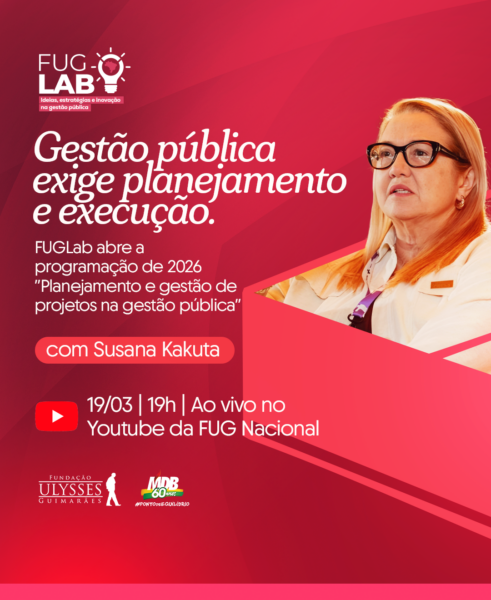 FUGLab abre ciclo de 2026 com palestra sobre planejamento e gestão de projetos na gestão pública