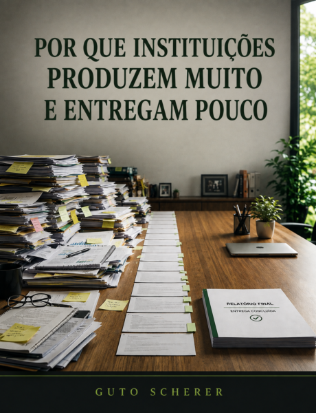 Artigo: Por que instituições produzem muito e entregam pouco